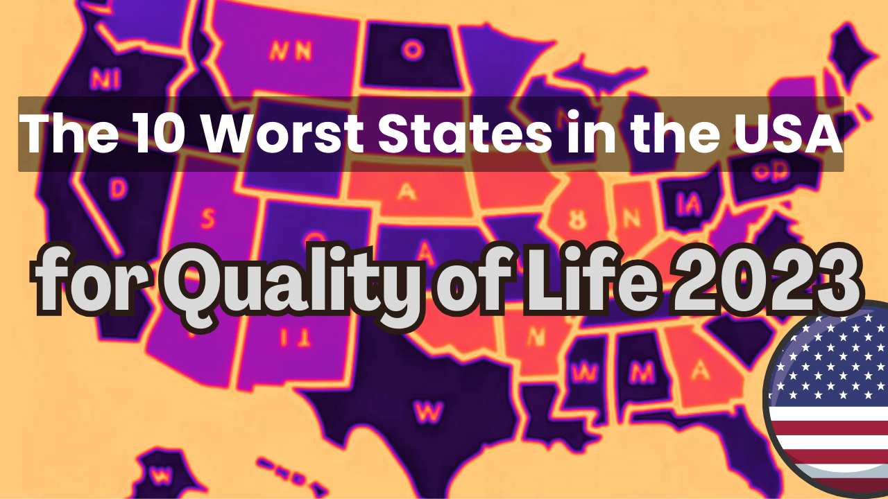 The 10 Worst States in the USA for Quality of Life 2023